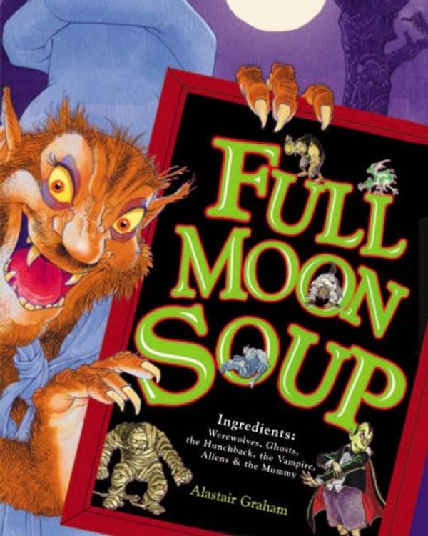 Cover Art for 9781905417551, Full Moon Soup by Alastair Graham