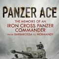 Cover Art for 9781784382667, Panzer Ace: The Memoirs of an Iron Cross Panzer Commander from Barbarossa to Normandy by Richard Freiherr von Rosen