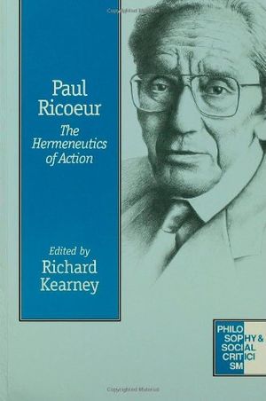 Cover Art for 9780761951391, Paul Ricoeur: The Hermeneutics of Action by Richard M. Kearney