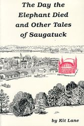 Cover Art for 9781877703195, The Day the Elephant Died and Other Tales of Saugatuck by Kit Lane