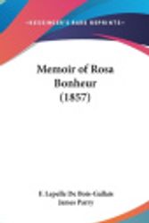 Cover Art for 9781162047614, Memoir of Rosa Bonheur (1857) by F. Lepelle De Bois-Gallais