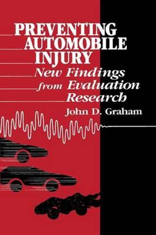 Cover Art for 9780865691858, Preventing Automobile InjuryNew Findings from Evaluation Research by John D. Graham
