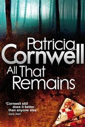 Cover Art for B011T79A6W, All That Remains: Scarpetta 3 by Patricia Cornwell (2-Sep-2010) Paperback by Patricia Cornwell