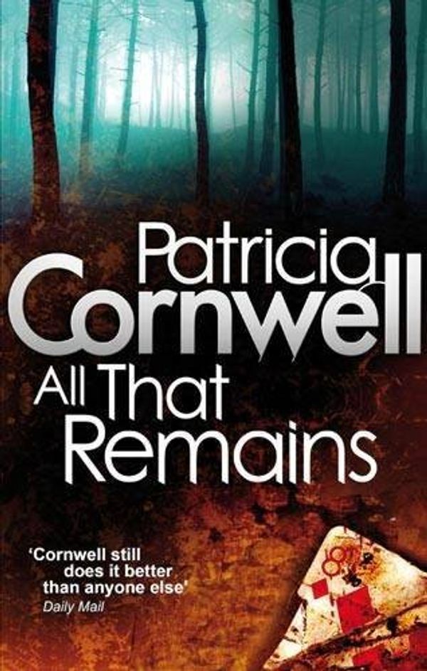 Cover Art for B011T79A6W, All That Remains: Scarpetta 3 by Patricia Cornwell (2-Sep-2010) Paperback by Patricia Cornwell