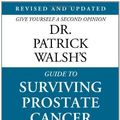 Cover Art for 9781455504183, Dr Patrick Walsh's Guide To Surviving Prostate Cancer by Patrick C. Walsh MD, Janet Farrar Worthington