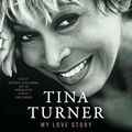 Cover Art for 9781508276715, My Love Story by Tina Turner