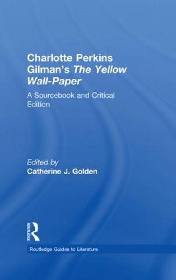 Cover Art for 9780415263573, Charlotte Perkins Gilman's The Yellow Wall-Paper by Catherine J. Golden