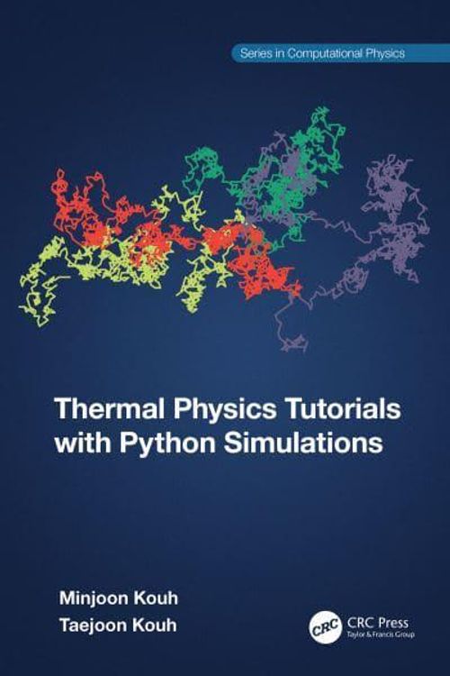 Cover Art for 9781032257563, Thermal Physics Tutorials with Python Simulations by Minjoon Kouh