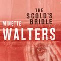 Cover Art for 9781741753523, The Scold's Bridle by Minette Walters