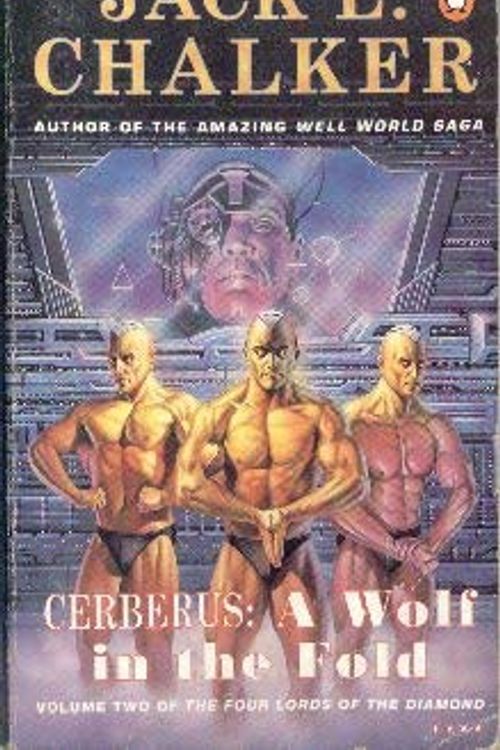 Cover Art for 9780140123203, Cerberus: A Wolf in the Fold (Four lords in the diamonds series) by Jack L. Chalker