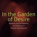 Cover Art for 9780767901611, In the Garden of Desire by Boss, Suzie,Maltz, Wendy