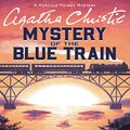 Cover Art for B008GZWEVO, The Mystery of the Blue Train: A Hercule Poirot Mystery by Agatha Christie