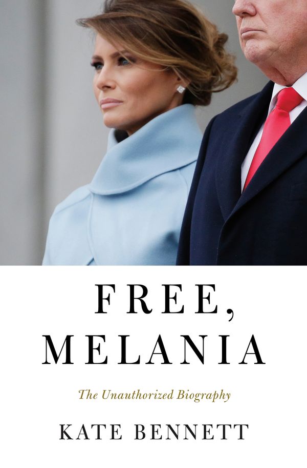 Cover Art for 9781250307378, Free, Melania: The Unauthorized Biography by Kate Bennett