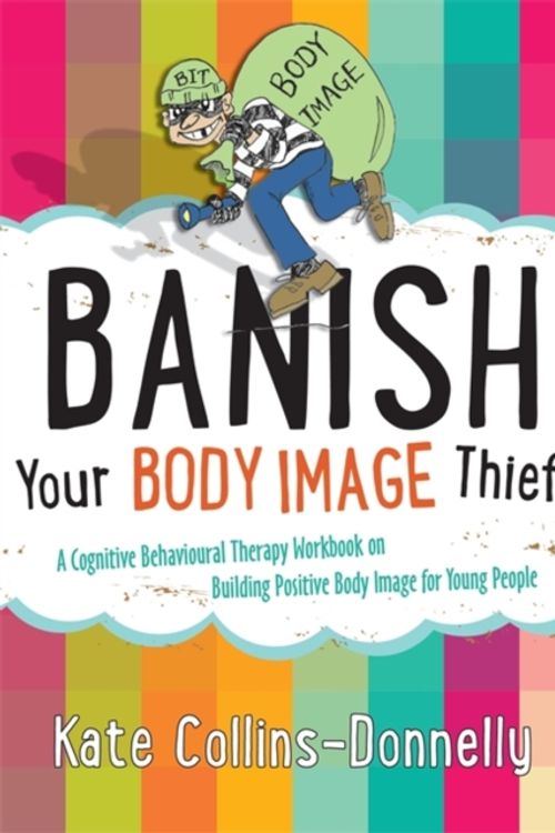 Cover Art for 9781849054638, Banish Your Body Image Thief by Kate Collins-Donnelly