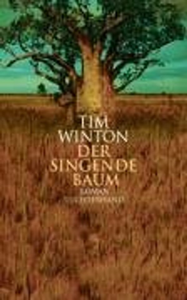 Cover Art for 9783630871615, Der singende Baum by Tim Winton, Klaus Berr