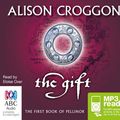 Cover Art for 9781486211449, The Gift by Alison Croggon