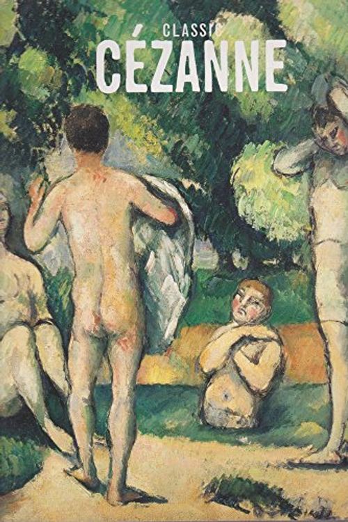 Cover Art for 9780731389308, Classic Cezanne by Maloon, Terence (ed.); Gundert, Angela (ed.)