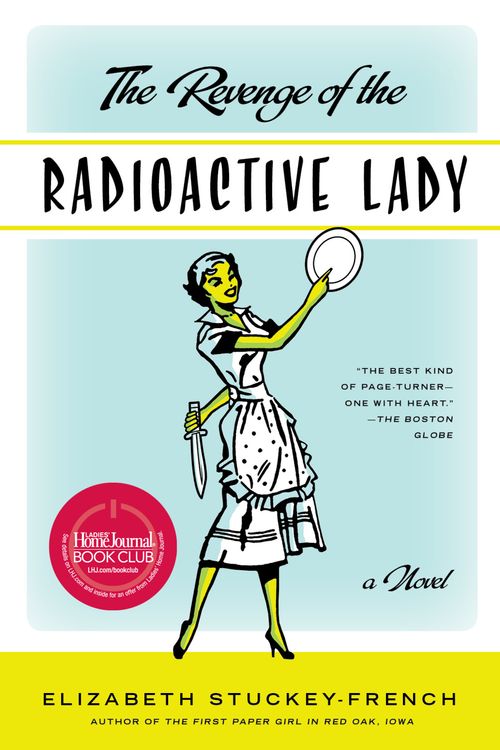 Cover Art for 9781400034864, The Revenge of the Radioactive Lady by Stuckey-French, Elizabeth