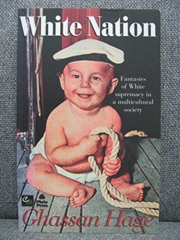 Cover Art for 9781871204155, White Nation by Ghassan Hage