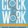 Cover Art for B09HFW3NG8, Clockwork, Revised and Expanded: Design Your Business to Run Itself by Mike Michalowicz