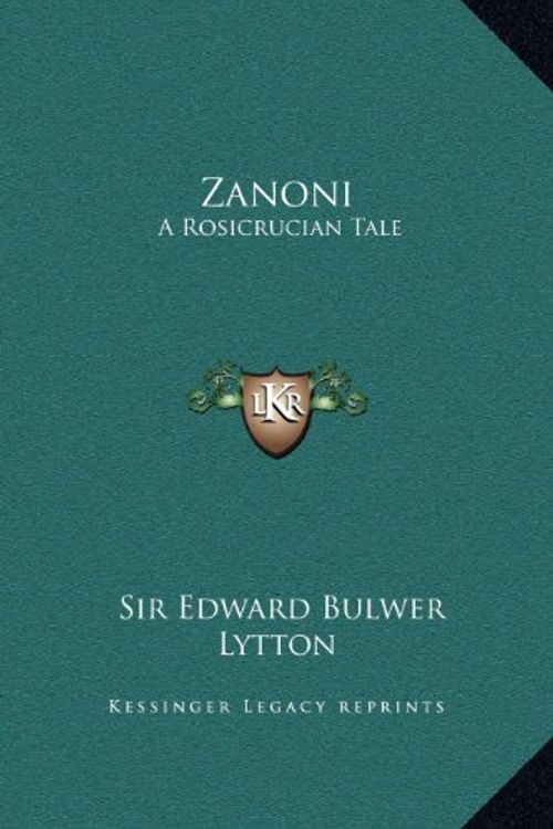 Cover Art for 9781169337824, Zanoni: A Rosicrucian Tale by Sir Edward Bulwer Lytton