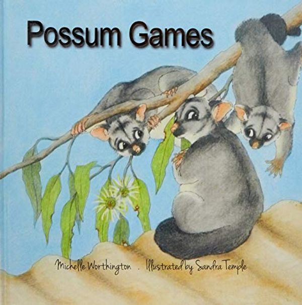 Cover Art for 9781925139136, Possum Games by Michelle Worthington