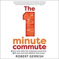 Cover Art for B07JPFNWZJ, The 1 Minute Commute by Robert Gerrish