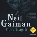 Cover Art for 9788804643548, Cose fragili by Neil Gaiman