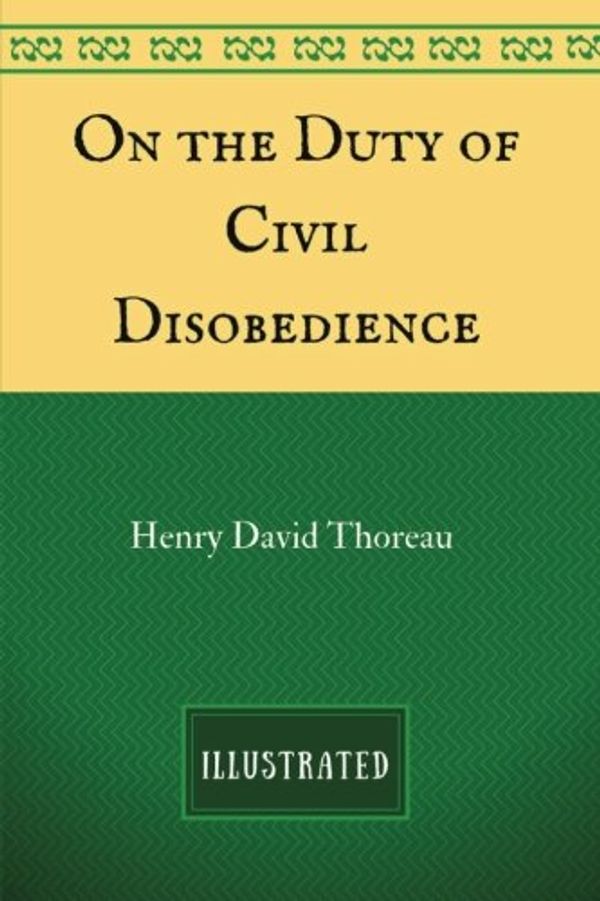 Cover Art for 9781537426792, On the Duty of Civil Disobedience: By Henry David Thoreau : Illustrated by Henry David Thoreau