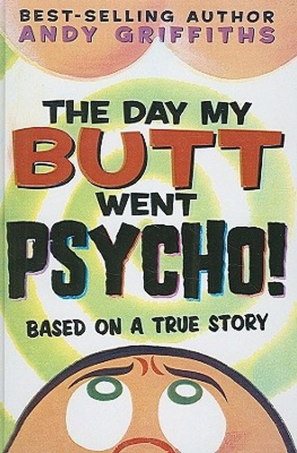 Cover Art for 9780613629393, Day My Butt Went Psycho by Andy Griffiths
