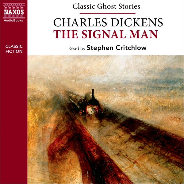 Cover Art for B004EWSW2I, Charles Dickens: The Signalman (from the Naxos Audiobook 'Classic Ghost Stories') (Unabridged) by Unknown