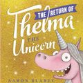 Cover Art for 9781742999890, The Return of Thelma the Unicorn by Aaron Blabey