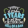 Cover Art for 9781689026239, If It Takes 3 Years To Get There It Better Be One Hell Of A Bar: 120 Pages I 6x9 I Dot Grid I Funny Attorney, Advocate & Law School Gifts by Funny Notebooks