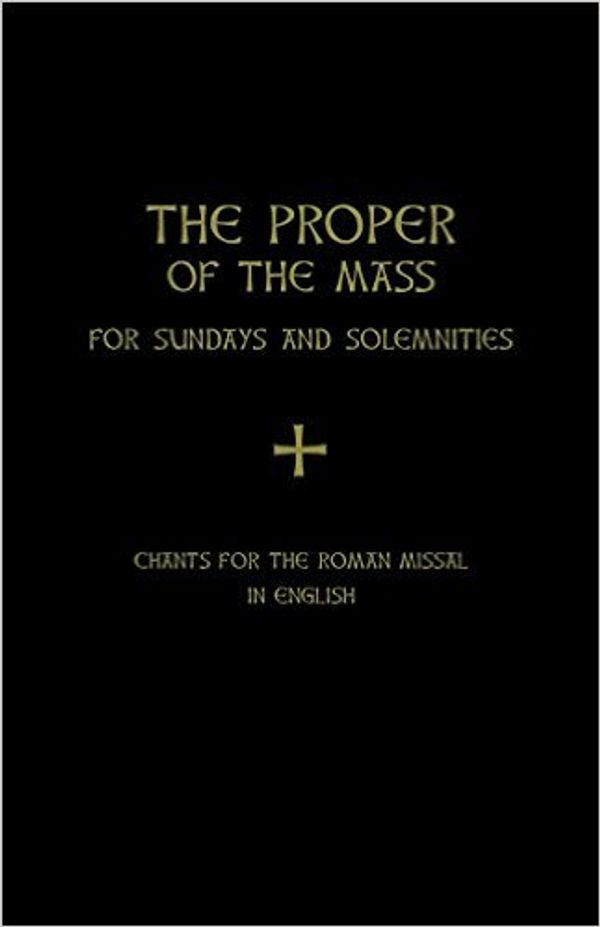 Cover Art for 9781621640110, The Proper of the Mass: For Sundays and Solemnities by Fr. Samuel F. Weber O.S.B.
