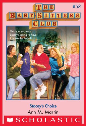Cover Art for 9780545690539, The Baby-Sitters Club #58: Stacey's Choice by Ann M. Martin