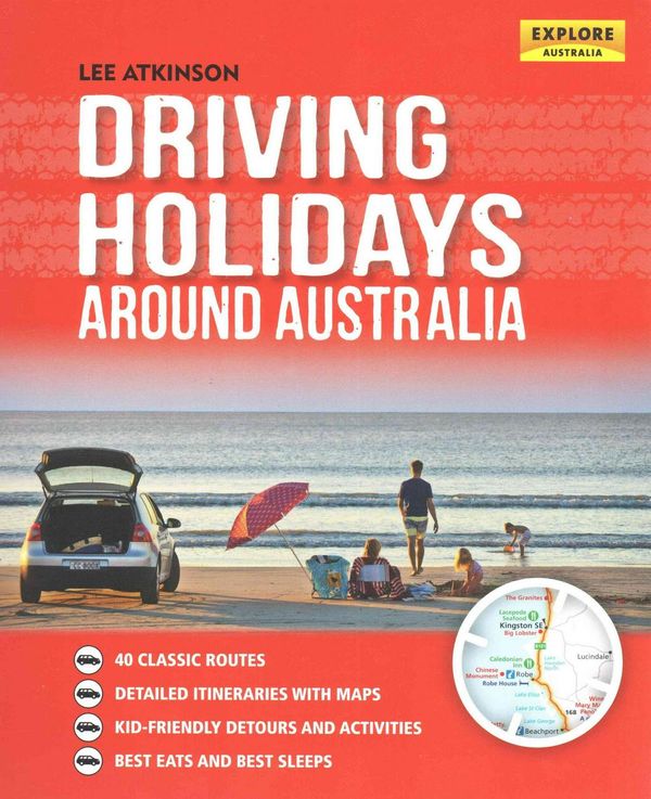 Cover Art for 9781741174441, Driving Holidays Around Australia by Lee Atkinson