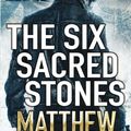 Cover Art for 9780230226074, The Six Sacred Stones by Matthew Reilly
