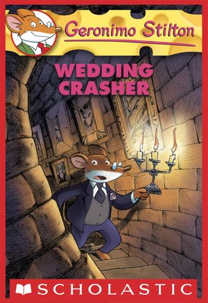 Cover Art for 9780545392402, Wedding Crasher by Geronimo Stilton