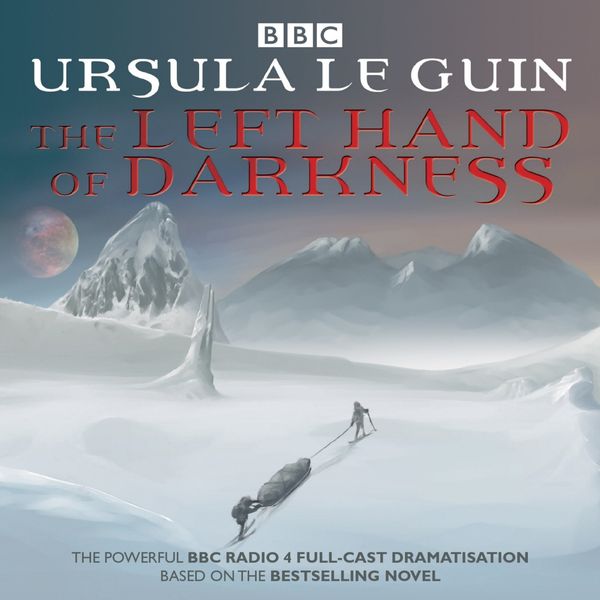 Cover Art for 9781785294525, The Left Hand of Darkness by Ursula le Guin, Full Cast, James McArdle, Toby Jones