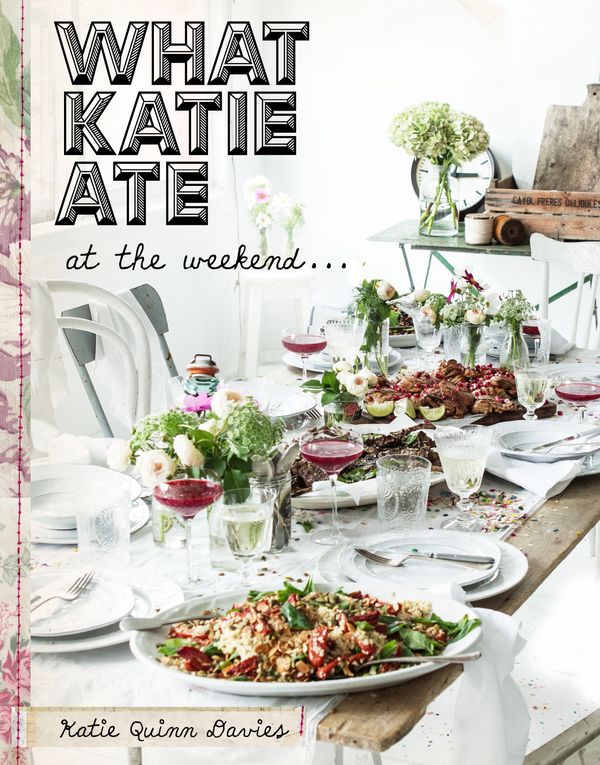 Cover Art for 9781921383717, What Katie Ate: At the Weekend by Katie Quinn Davies