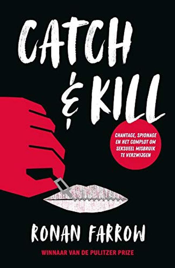 Cover Art for 9789024584505, Catch & Kill: Chantage, spionage en het complot om seksmisbruik te verzwijgen by Ronan Farrow