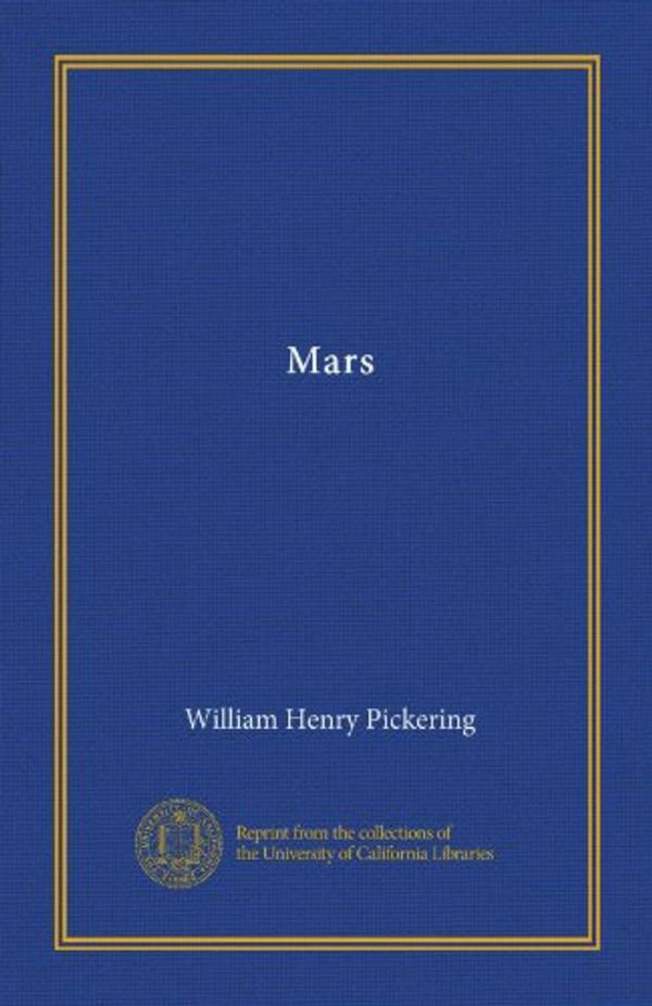Cover Art for B0089ZUEZO, Mars by William Henry Pickering