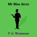 Cover Art for B000ENWKRO, My Man Jeeves by P. G. Wodehouse