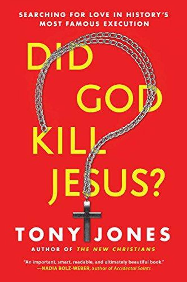 Cover Art for 9780062297976, Did God Kill Jesus? by Tony Jones