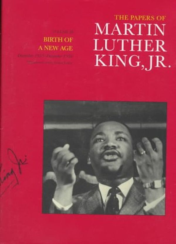 Cover Art for 9780520079526, The Papers of Martin Luther King, Jr.: Birth of a New Age, December 1955 - December 1956 v. 3 by Martin Luther King