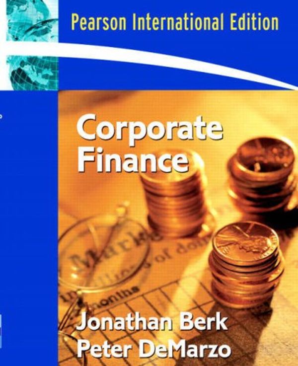 Cover Art for 9781405854702, Corporate Finance: AND Solutions Manual for "Corporate Finance" by Jonathan Berk, Peter DeMarzo, Pearson Education,, , 