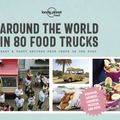 Cover Art for 9781788681315, Around the World in 80 Food Trucks by Lonely Planet Food
