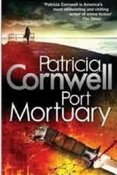 Cover Art for 9781408703076, Port Mortuary by Patricia Cornwell
