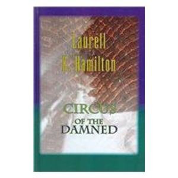 Cover Art for 9781596880412, Circus of the Damned by Laurell K Hamilton