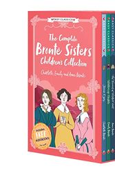 Cover Art for 9781782267041, The Complete Bronte Sisters Children's Collection (Easy Classics) 8 Book Box Set (Wuthering Heights, Jane Eyre ... Villette, The Life of the Bronte Sisters Children's Biography) by Stephanie Baudet